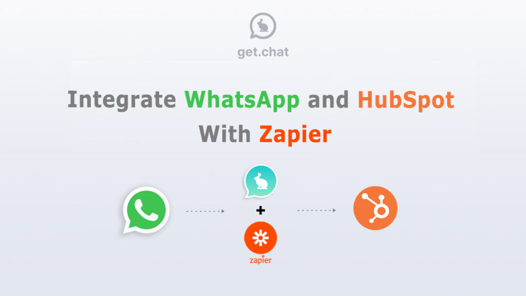 Integrate WhatsApp with Hubspot through get get.chat WhatsApp Business API